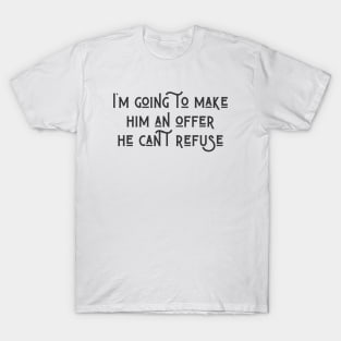 Make Him An Offer T-Shirt